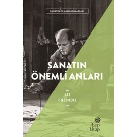 Sanatın Önemli Anıları - Sanatın Olmazsa Olmazları - Lee Cheshire
