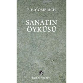 Sanatın Öyküsü - Cep Boy - E. H. Gombrich