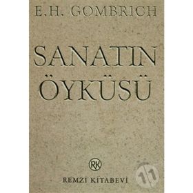 SANATIN ÖYKÜSÜ - ERNST H. GOMBRICH