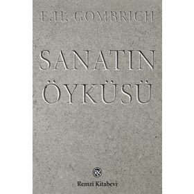SANATIN ÖYKÜSÜ - ERNST H. GOMBRICH