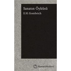 SANATIN ÖYKÜSÜ - ERNST H. GOMBRICH