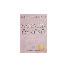 SANATIN ÖYKÜSÜ - ERNST H. GOMBRICH