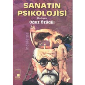 SANATIN PSIKOLOJISI - OĞUZ ÖZÜGÜL