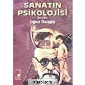 SANATIN PSIKOLOJISI - OĞUZ ÖZÜGÜL