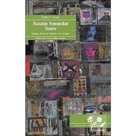 SANATIN SONUNDAN SONRA ÇAĞDAŞ SANAT VE TARIHIN SINIR ÇİZGİSİ - ARTHUR C. DANTO