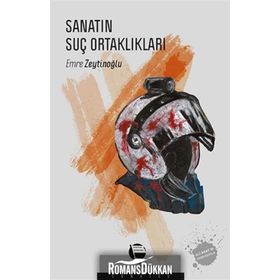 Sanatın Suç Ortaklıkları - Emre Zeytinoğlu