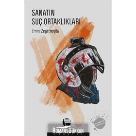 Sanatın Suç Ortaklıkları - Emre Zeytinoğlu
