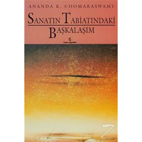 SANATIN TABİATINDAKİ BAŞKALAŞIM - ANANDA K. COOMARASWAMY