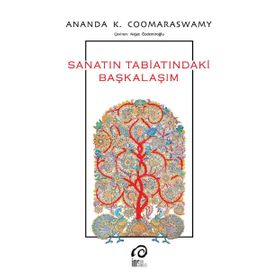 SANATIN TABİATINDAKİ BAŞKALAŞIM - ANANDA K. COOMARASWAMY