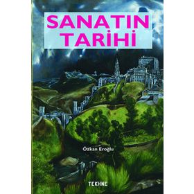 SANATIN TARIHI - ÖZKAN EROĞLU