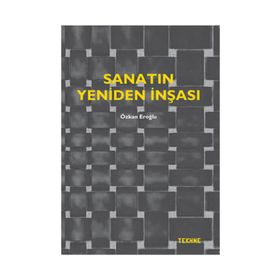 Sanatın Yeniden İnşası - Özkan Eroğlu
