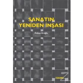Sanatın Yeniden İnşası - Özkan Eroğlu