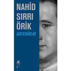 San'atkarlar / Nahid Sırrı Örik