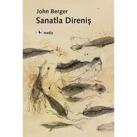 Sanatla Direniş - John Berger
