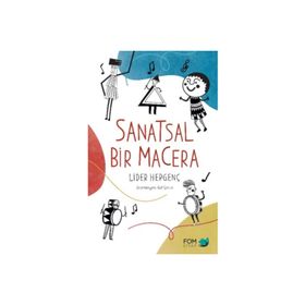 Sanatsal Bir Macera Lider Hepgenç