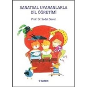 Sanatsal Uyaranlarla Dil Öğretimi - Sefdat Sever