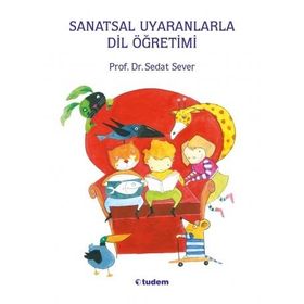 Sanatsal Uyaranlarla Dil Öğretimi - Sefdat Sever