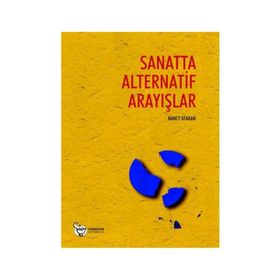 SANATTA ALTERNATIF ARAYIŞLAR - NANCY ATAKAN