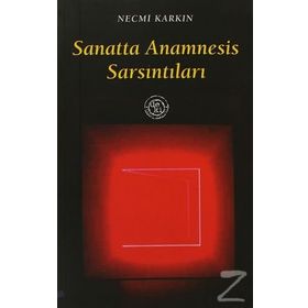 SANATTA ANAMNESIS SARSINTILARI - NECMI KARKIN