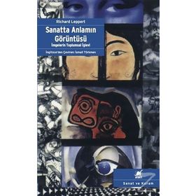 SANATTA ANLAMIN GÖRÜNTÜSÜ - RICHARD LEPPERT