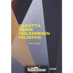 Sanatta Derin Hislenmenin Felsefesi - Özkan Eroğlu