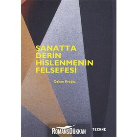 Sanatta Derin Hislenmenin Felsefesi - Özkan Eroğlu