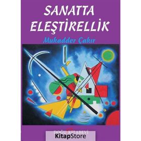 Sanatta Eleştirellik - Mukadder Çakır Aydın