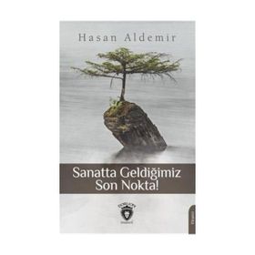 Sanatta Geldiğimiz Son Nokta - Hasan Aldemir