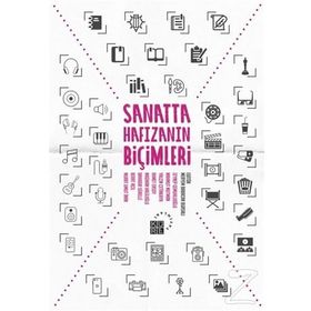 Sanatta Hafızanın Biçimleri - Meryem Babacan Bursalı