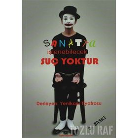 SANATTA İŞLENEBİLECEK SUÇ YOKTUR - KOLEKTIF