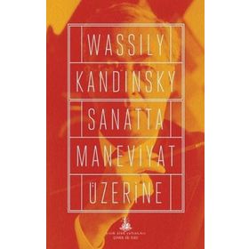 Sanatta Maneviyat Üzerine - Wassily Kandinsky