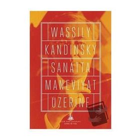 Sanatta Maneviyat Üzerine - Wassily Kandinsky