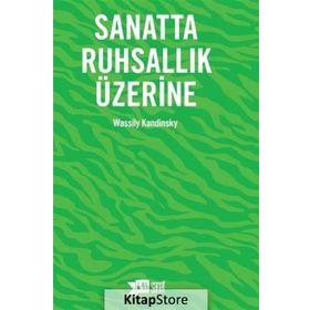 Sanatta Ruhsallık Üzerine Yeni Edisyon - Wassily Kandinsky