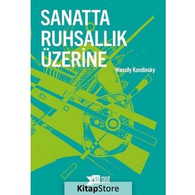 Sanatta Ruhsallık Üzerine Yeni Edisyon - Wassily Kandinsky
