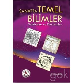 Sanatta Temel Bilimler Semboller ve Kavramlar / Kollektif