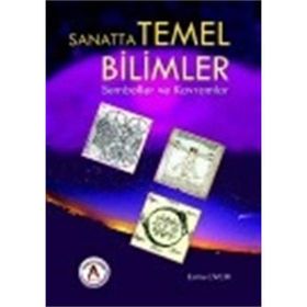 Sanatta Temel Bilimler Semboller ve Kavramlar / Kollektif