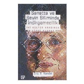 Sanatta ve Beyin Biliminde İndirgemecilik - Eric R. Kandel