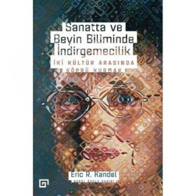 Sanatta ve Beyin Biliminde İndirgemecilik - Eric R. Kandel