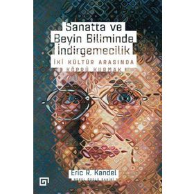 Sanatta ve Beyin Biliminde İndirgemecilik - Eric R. Kandel