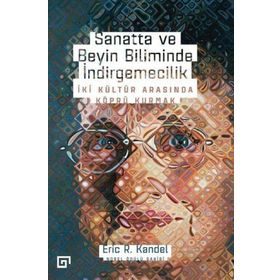 Sanatta ve Beyin Biliminde İndirgemecilik - Eric R. Kandel