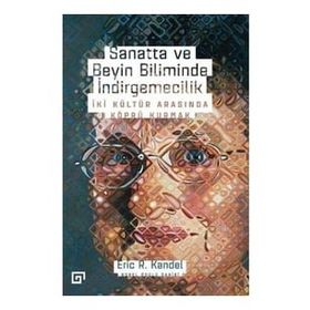 Sanatta ve Beyin Biliminde İndirgemecilik - Eric R. Kandel