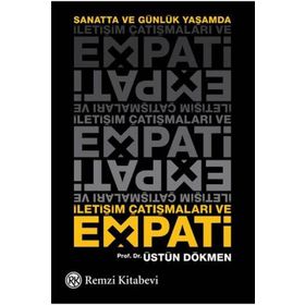 SANATTA VE GÜNLÜK YAŞAMDA İLETİŞİM ÇATIŞMALARI VE EMPATI - ÜSTÜN DÖKMEN