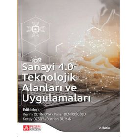 Sanayi 4.0 Teknolojik Alanları ve Uygulamaları - Pegem Akademi Yayıncılık