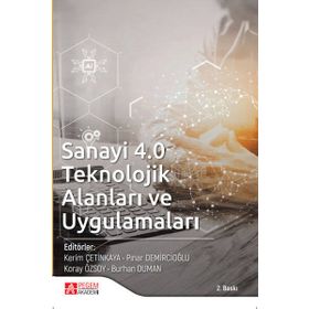 Sanayi 4.0 Teknolojik Alanları ve Uygulamaları - Pegem Akademi Yayıncılık