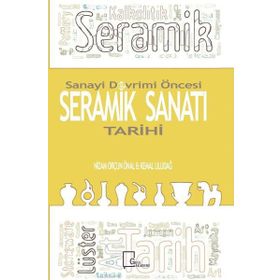 Sanayi Devrimi Öncesi Seramik Sanatı Tarihi - Kolektif