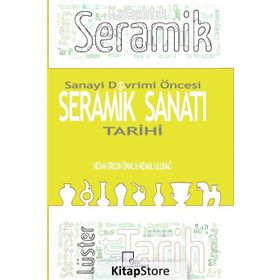 Sanayi Devrimi Öncesi Seramik Sanatı Tarihi - Kolektif