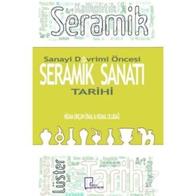 Sanayi Devrimi Öncesi Seramik Sanatı Tarihi - Kolektif