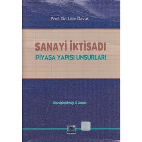SANAYI İKTISADI PIYASA YAPISI UNSURLARI - LALE DAVUT