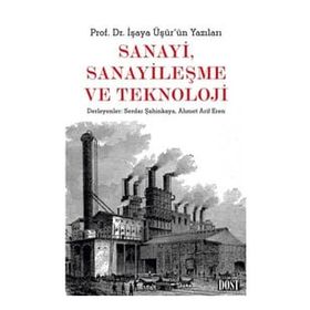Sanayi Sanayileşme ve Teknoloji - İşaya Üşür