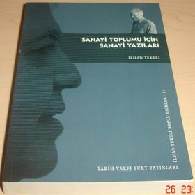 SANAYI TOPLUMU İÇİN SANAYI YAZILARI - İLHAN TEKELI